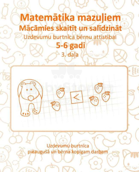 Vaikų knygos menas. 51146 Pratybų sąsiuvinis, skirtas vaikų vystymuisi 5-6 metai. Matematika kūdikiams. Mes mokomės skaičiuoti ir palyginti 3 dalį